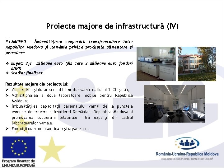 Proiecte majore de infrastructură (IV) #4. IMPEFO - Îmbunătăţirea cooperării transfrontaliere între Republica Moldova