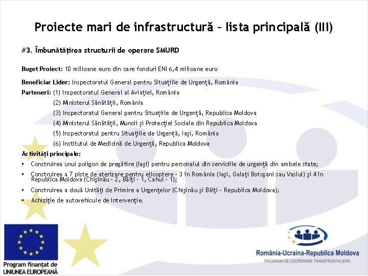 Proiecte mari de infrastructură – lista principală (III) #3. Îmbunătăţirea structurii de operare SMURD