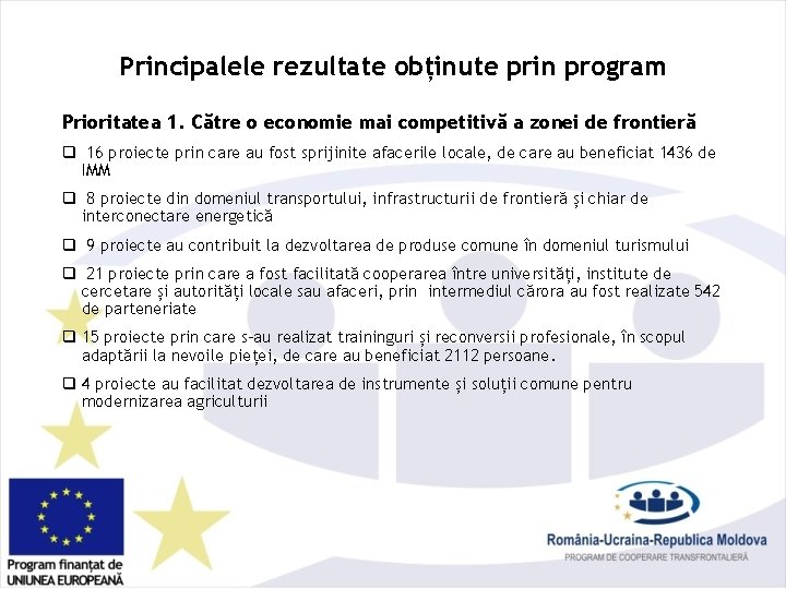 Principalele rezultate obținute prin program Prioritatea 1. Către o economie mai competitivă a zonei