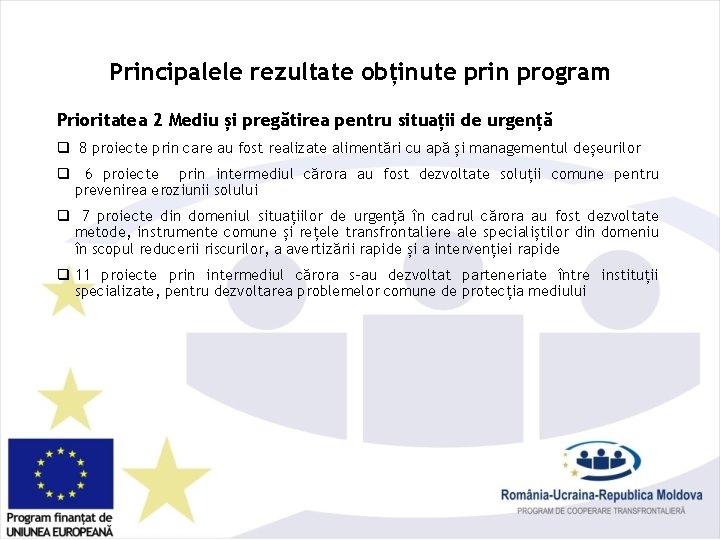 Principalele rezultate obținute prin program Prioritatea 2 Mediu și pregătirea pentru situații de urgență