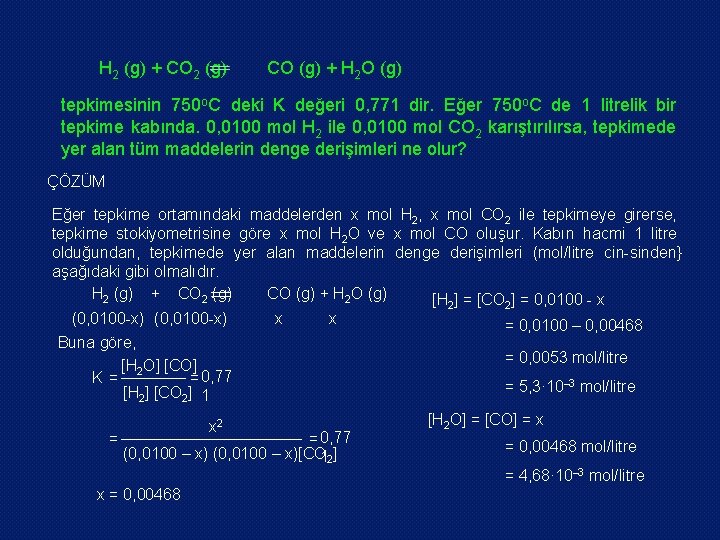 H 2 (g) + CO 2 (g) CO (g) + H 2 O (g)