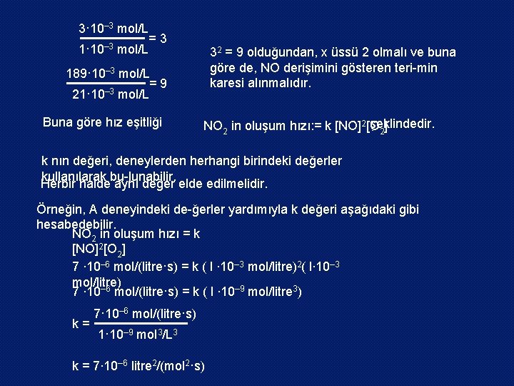 3· 10– 3 mol/L =3 1· 10– 3 mol/L 32 = 9 olduğundan, x