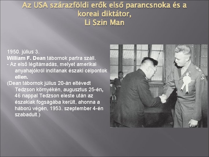 Az USA szárazföldi erők első parancsnoka és a koreai diktátor, Li Szin Man 1950.