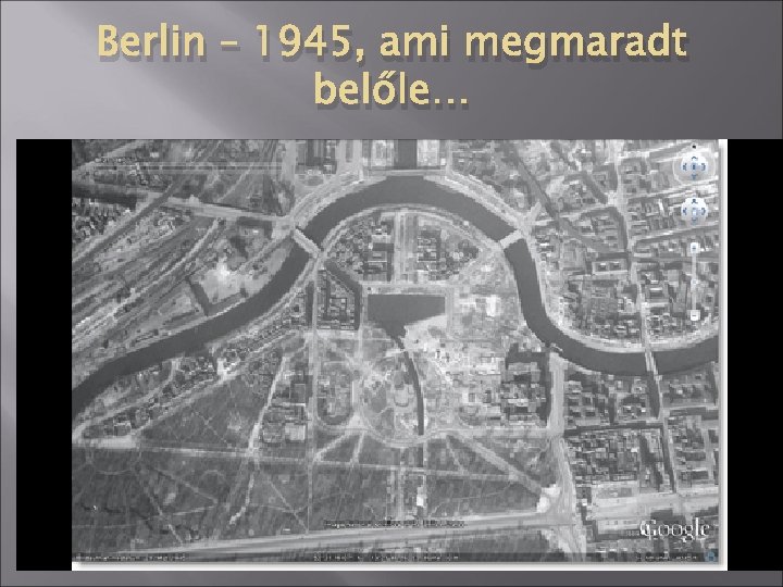 Berlin – 1945, ami megmaradt belőle… 