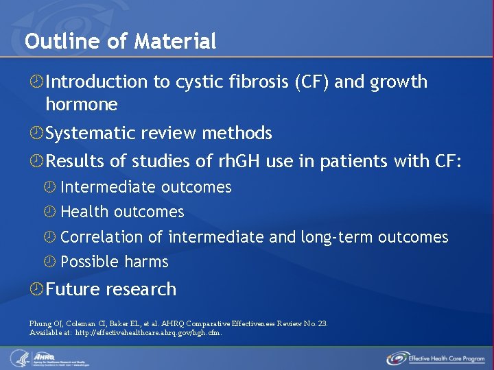 Outline of Material Introduction to cystic fibrosis (CF) and growth hormone Systematic review methods