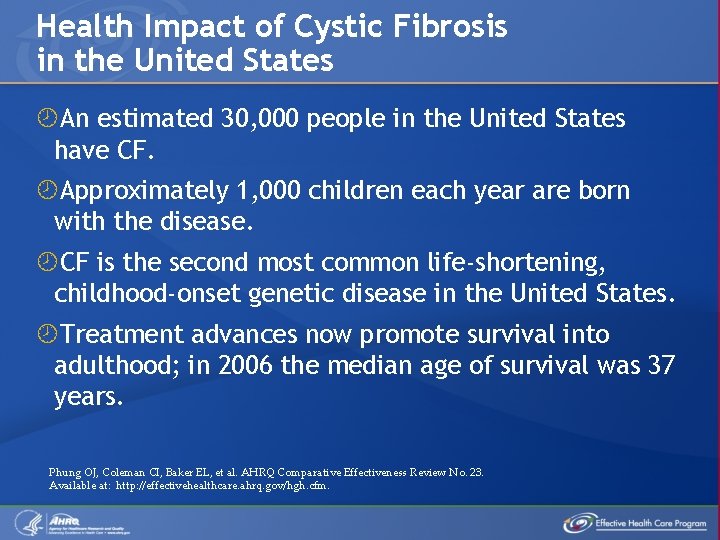 Health Impact of Cystic Fibrosis in the United States An estimated 30, 000 people