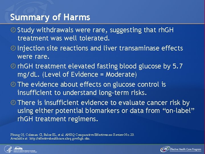 Summary of Harms Study withdrawals were rare, suggesting that rh. GH treatment was well