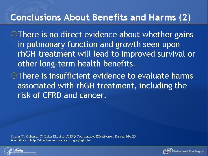 Conclusions About Benefits and Harms (2) There is no direct evidence about whether gains