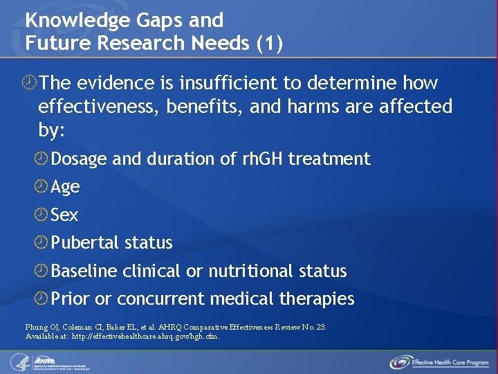 Knowledge Gaps and Future Research Needs (1) The evidence is insufficient to determine how