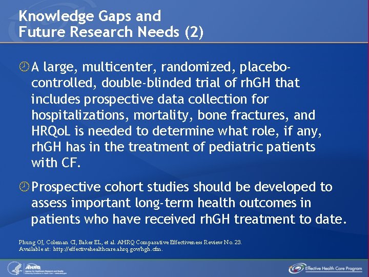 Knowledge Gaps and Future Research Needs (2) A large, multicenter, randomized, placebocontrolled, double-blinded trial