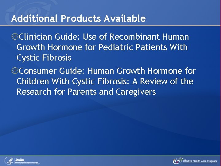 Additional Products Available Clinician Guide: Use of Recombinant Human Growth Hormone for Pediatric Patients