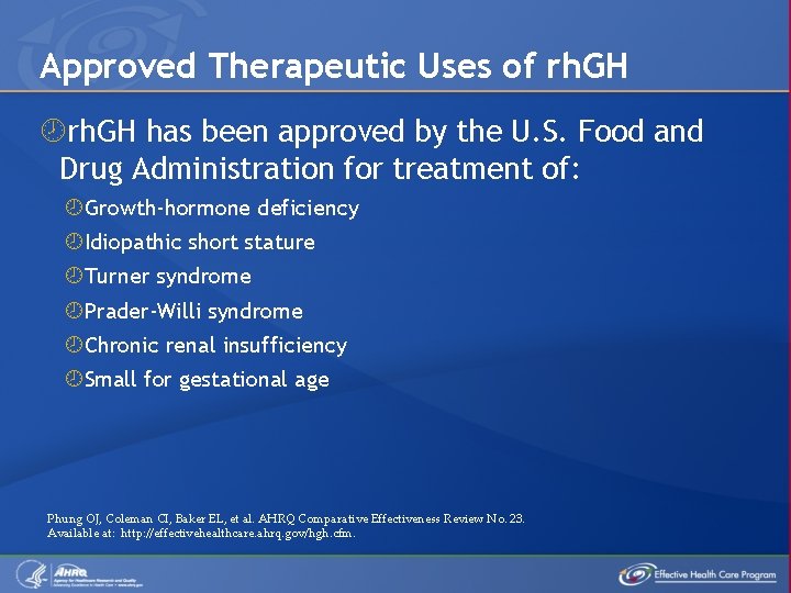 Approved Therapeutic Uses of rh. GH has been approved by the U. S. Food