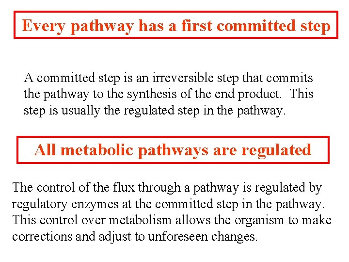 Every pathway has a first committed step A committed step is an irreversible step