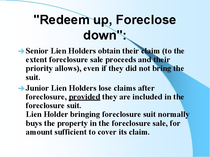 "Redeem up, Foreclose down": è Senior Lien Holders obtain their claim (to the extent