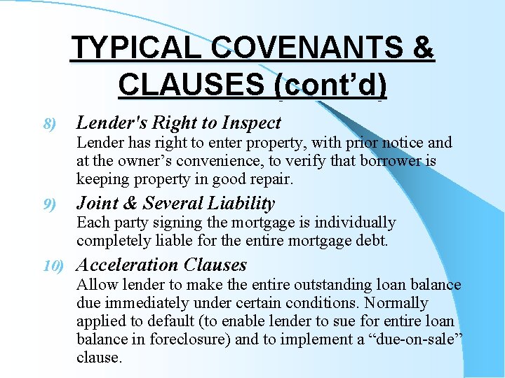 TYPICAL COVENANTS & CLAUSES (cont’d) 8) Lender's Right to Inspect Lender has right to
