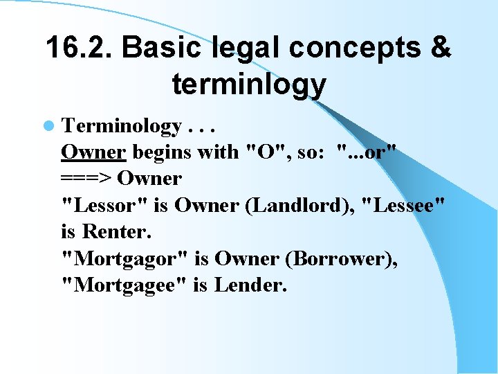 16. 2. Basic legal concepts & terminlogy l Terminology . . . Owner begins
