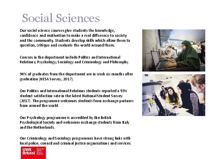 Social Sciences Our social science courses give students the knowledge, confidence and motivation to