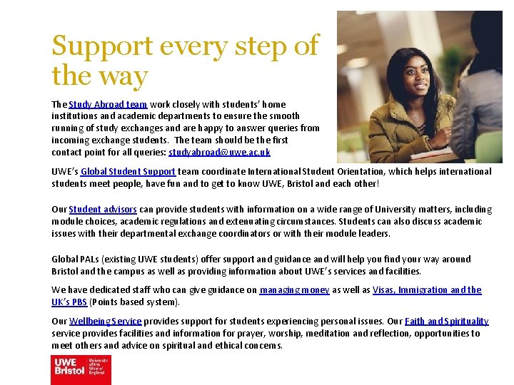 Support every step of the way The Study Abroad team work closely with students’