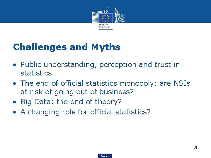 Challenges and Myths • Public understanding, perception and trust in statistics • The end