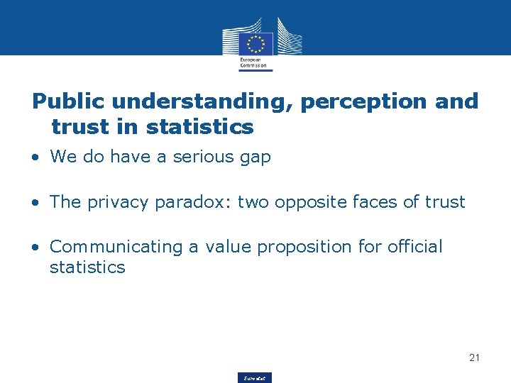 Public understanding, perception and trust in statistics • We do have a serious gap