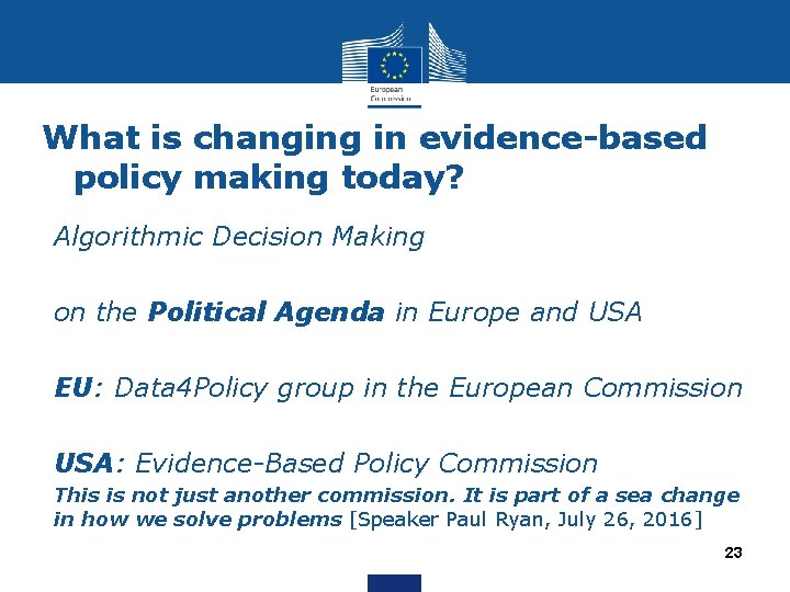 What is changing in evidence-based policy making today? • Algorithmic Decision Making • on