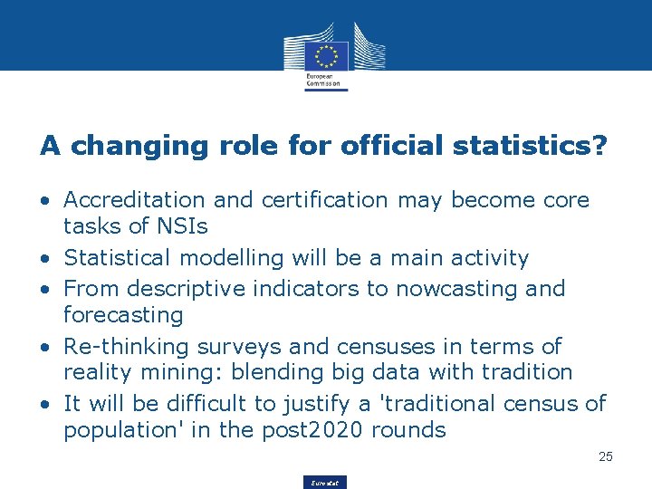 A changing role for official statistics? • Accreditation and certification may become core tasks