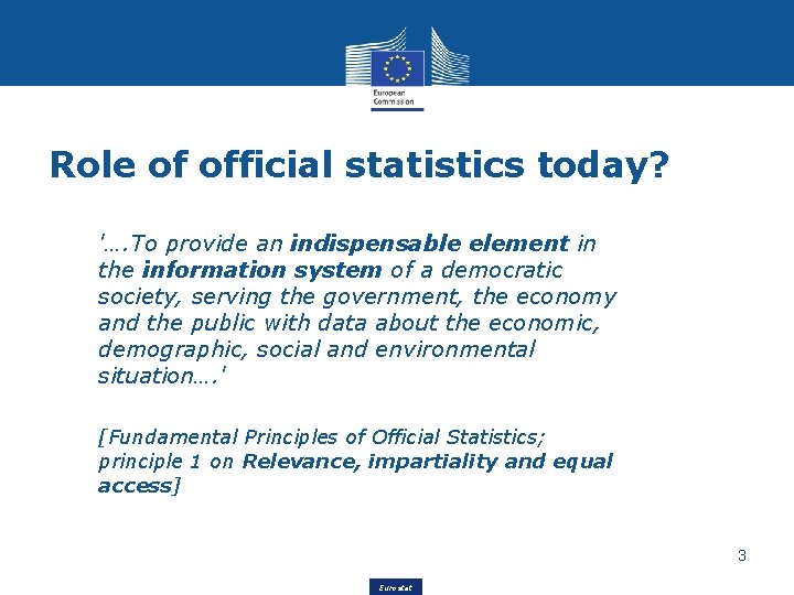 Role of official statistics today? '…. To provide an indispensable element in the information