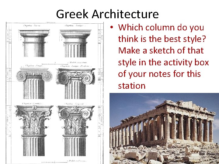 Greek Architecture • Which column do you think is the best style? Make a