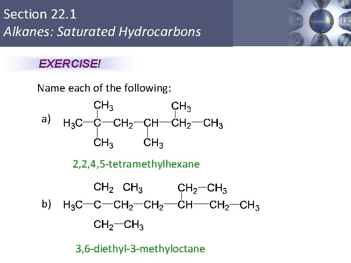 Section 22. 1 Alkanes: Saturated Hydrocarbons EXERCISE! Name each of the following: a) 2, Section 22. 1 Alkanes: Saturated Hydrocarbons EXERCISE! Name each of the following: a) 2,