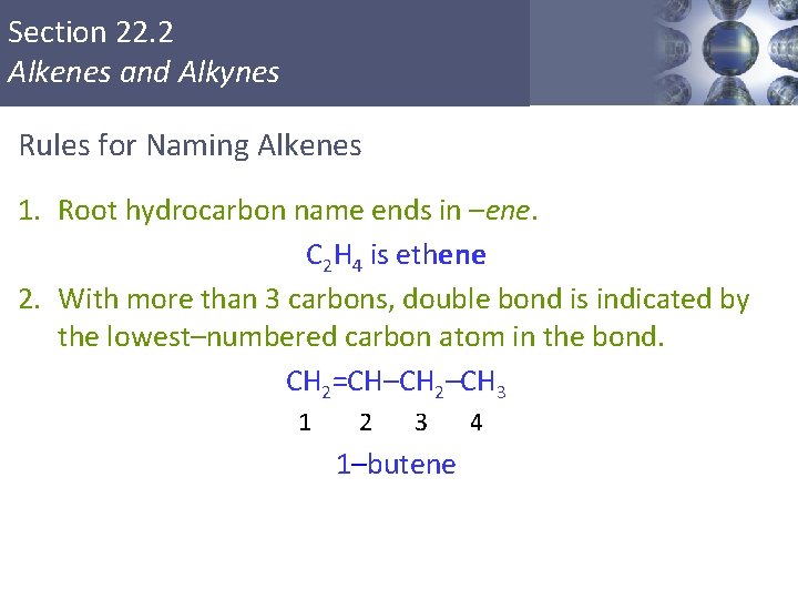 Section 22. 2 Alkenes and Alkynes Rules for Naming Alkenes 1. Root hydrocarbon name Section 22. 2 Alkenes and Alkynes Rules for Naming Alkenes 1. Root hydrocarbon name