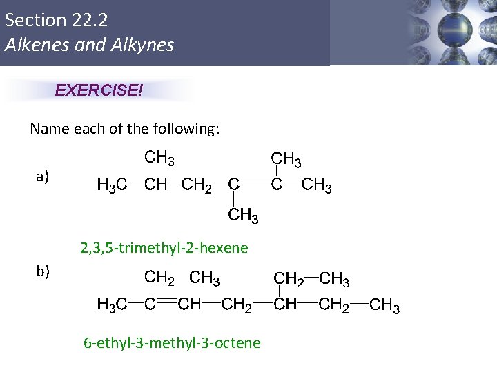 Section 22. 2 Alkenes and Alkynes EXERCISE! Name each of the following: a) 2, Section 22. 2 Alkenes and Alkynes EXERCISE! Name each of the following: a) 2,