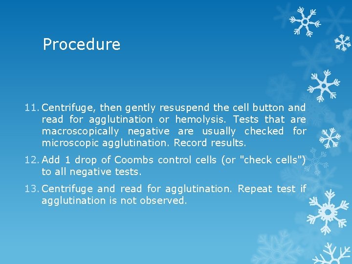 Procedure 11. Centrifuge, then gently resuspend the cell button and read for agglutination or