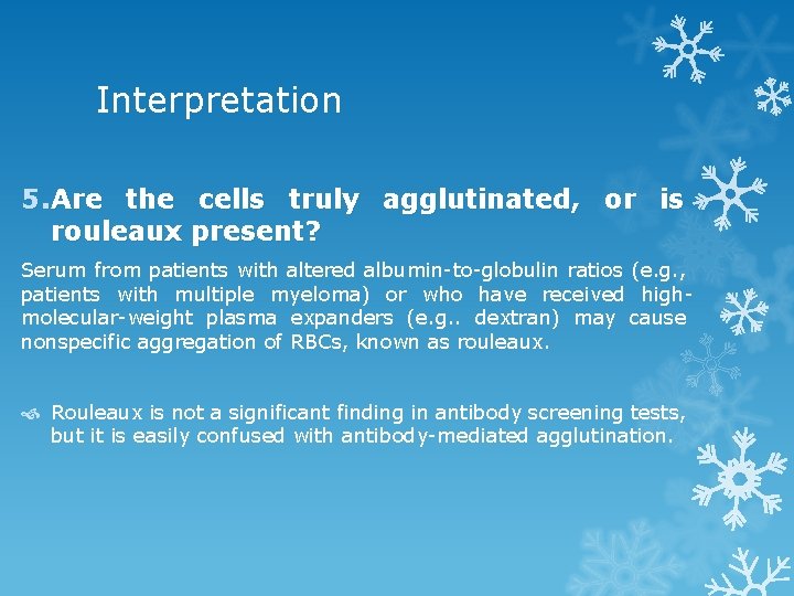 Interpretation 5. Are the cells truly agglutinated, or is rouleaux present? Serum from patients