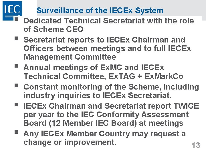 § § § Surveillance of the IECEx System Dedicated Technical Secretariat with the role