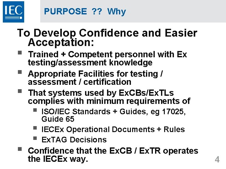 PURPOSE ? ? Why To Develop Confidence and Easier Acceptation: § § Trained +