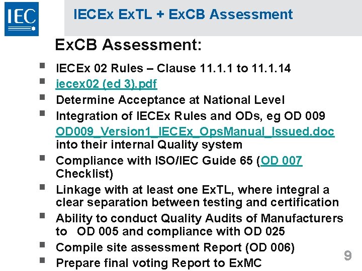 IECEx Ex. TL + Ex. CB Assessment: § § § § § IECEx 02