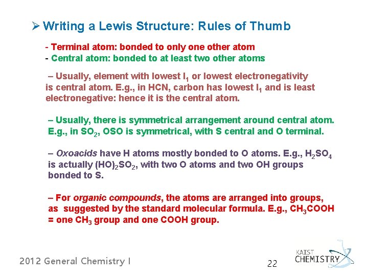 Ø Writing a Lewis Structure: Rules of Thumb - Terminal atom: bonded to only