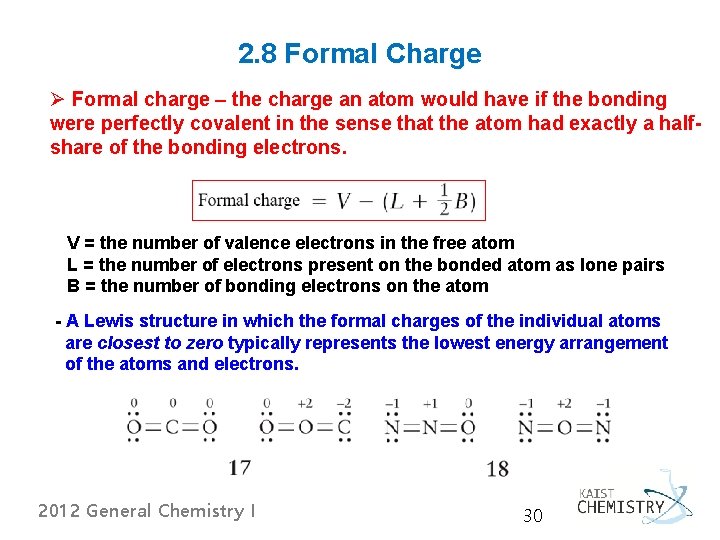 2. 8 Formal Charge Ø Formal charge – the charge an atom would have
