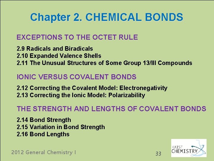 Chapter 2. CHEMICAL BONDS EXCEPTIONS TO THE OCTET RULE 2. 9 Radicals and Biradicals