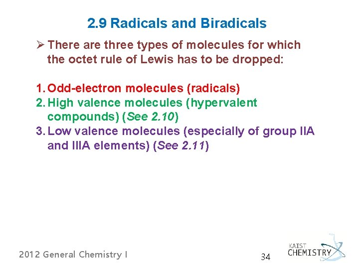 2. 9 Radicals and Biradicals Ø There are three types of molecules for which