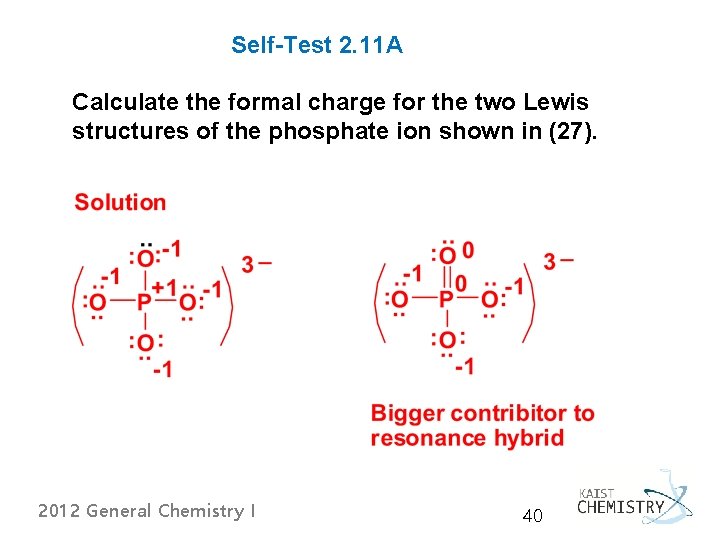 Self-Test 2. 11 A Calculate the formal charge for the two Lewis structures of