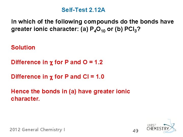 Self-Test 2. 12 A In which of the following compounds do the bonds have