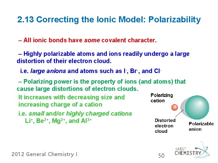 2. 13 Correcting the Ionic Model: Polarizability – All ionic bonds have some covalent