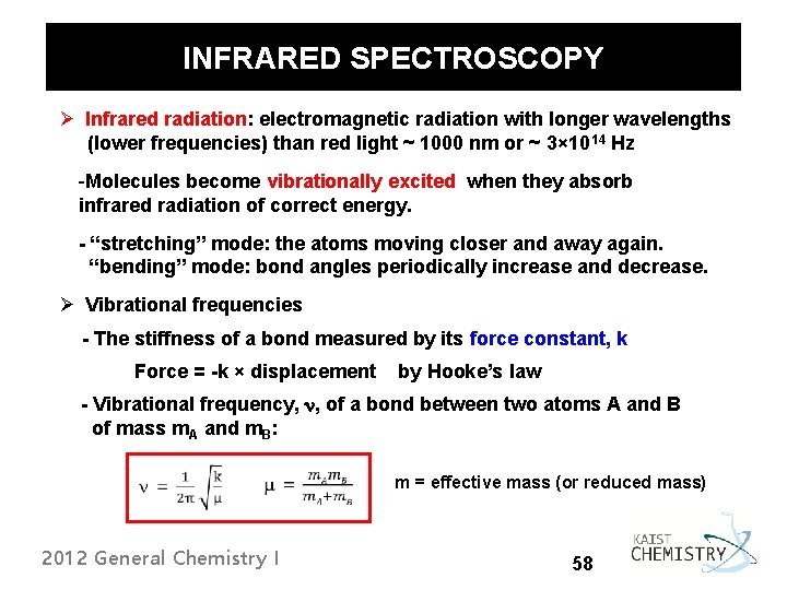 INFRARED SPECTROSCOPY Ø Infrared radiation: electromagnetic radiation with longer wavelengths (lower frequencies) than red