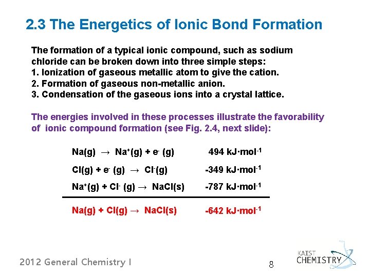2. 3 The Energetics of Ionic Bond Formation The formation of a typical ionic