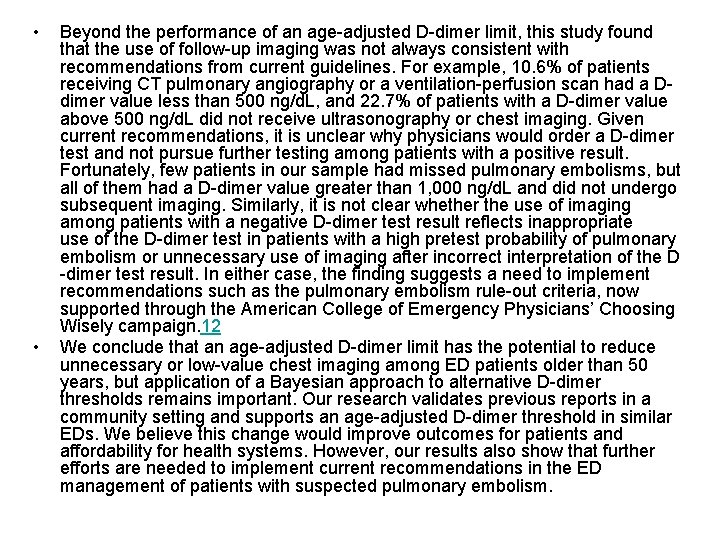  • • Beyond the performance of an age-adjusted D-dimer limit, this study found