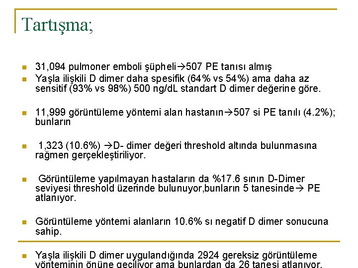 Tartışma; n n 31, 094 pulmoner emboli şüpheli 507 PE tanısı almış Yaşla ilişkili