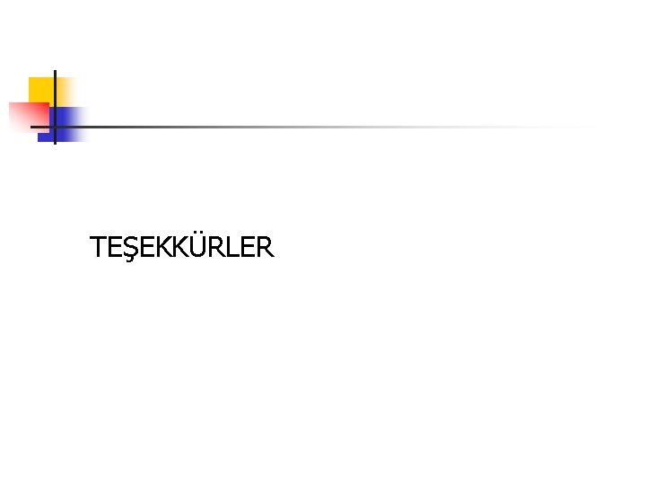 TEŞEKKÜRLER 