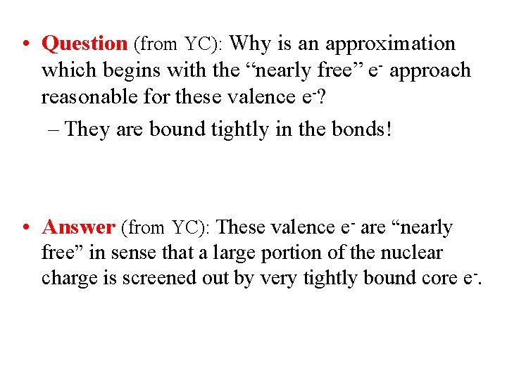  • Question (from YC): Why is an approximation which begins with the “nearly