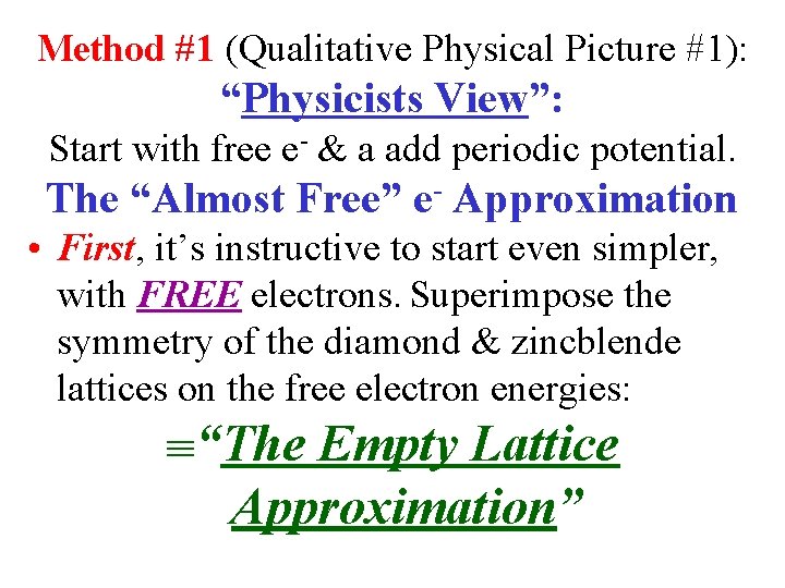 Method #1 (Qualitative Physical Picture #1): “Physicists View”: Start with free e- & a